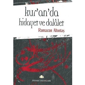 KUR`AN`DA HIDAYET VE DALALET - RAMAZAN ALTINTAŞ