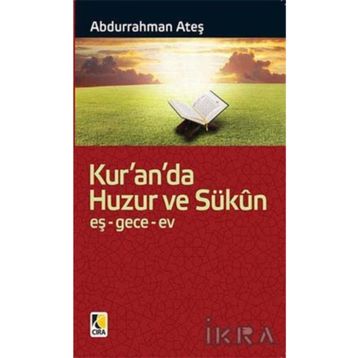 Kur’an’da Huzur ve Sükun - Abdurrahman Ateş