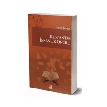 Kur’an’da İnsanlık Onuru - Musa Bilgiz