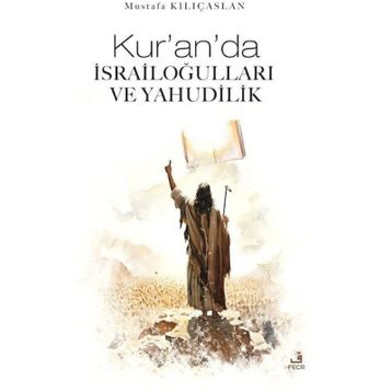 Kur'an'da İsrailoğulları ve Yahudilik Mustafa Kılıçaslan