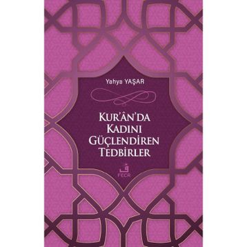 Kuranda Kadını Güçlendiren Tedbirler - Yahya Yaşar