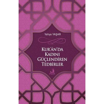 Kuranda Kadını Güçlendiren Tedbirler - Yahya Yaşar