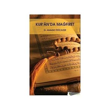 Kur'an'da Mağfiret - Abdullah Özüçalişir