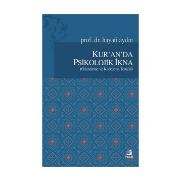 KUR´AN´DA PSIKOLOJIK İKNA - HAYATI AYDIN