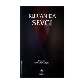 KUR'AN'DA SEVGI - ALI GALIP GEZGIN