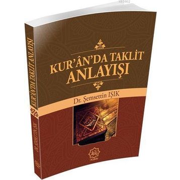 Kur'an'da Taklit Anlayışı - Şemsettin Işık