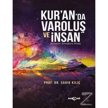 Kur’an’da Varoluş ve İnsan - Sadık Kılıç