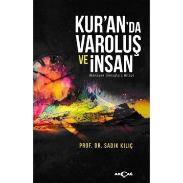 Kur’an’da Varoluş ve İnsan - Sadık Kılıç