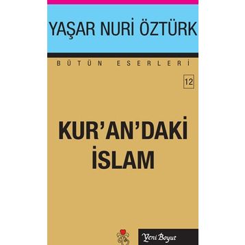 KUR'AN'DAKI İSLAM - YAŞAR NURI ÖZTÜRK