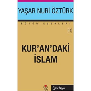 KUR'AN'DAKI İSLAM - YAŞAR NURI ÖZTÜRK