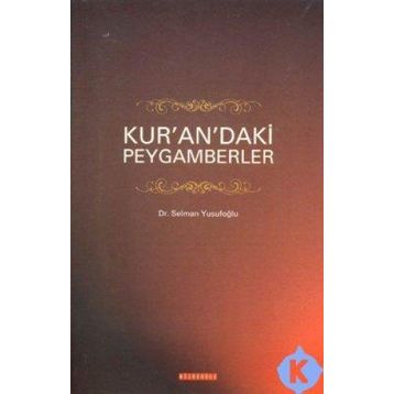 KUR´AN´DAKI PEYGAMBERLER - SELMAN YUSUFOĞLU