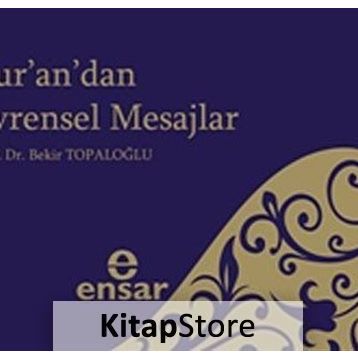 KUR'AN'DAN EVRENSEL MESAJLAR - BEKIR TOPALOĞLU