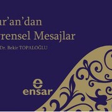 KUR'AN'DAN EVRENSEL MESAJLAR - BEKIR TOPALOĞLU
