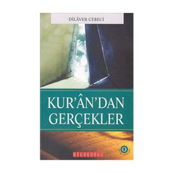 KUR'AN'DAN GERÇEKLER - DILAVER CEBECI