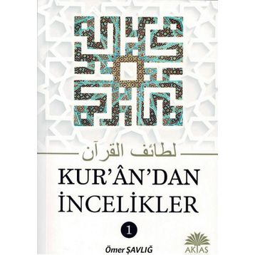Kur’an’dan İncelikler - Ömer Şavlığ
