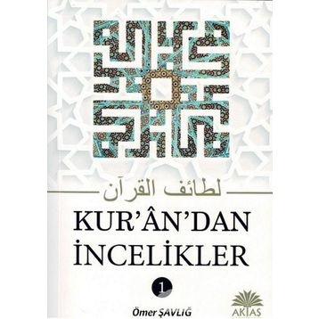 Kur’an’dan İncelikler - Ömer Şavlığ