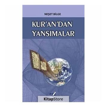 KUR'AN'DAN YANSIMALAR - NEŞET BILGE