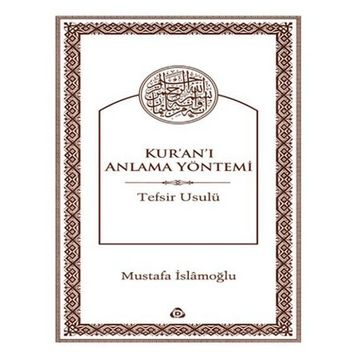 Kur'an'ı Anlama Yöntemi / Mustafa İslamoğlu