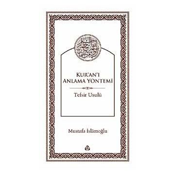 Kur'an'ı Anlama Yöntemi / Mustafa İslamoğlu