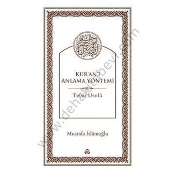 Kur'an'ı Anlama Yöntemi / Mustafa İslamoğlu