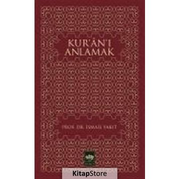 KUR`AN`I ANLAMAK - İSMAİL YAKIT