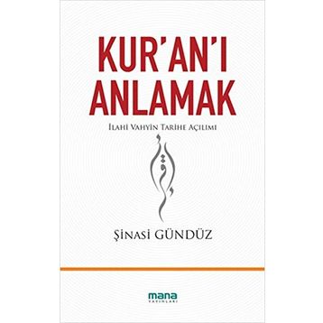 Kur’an’ı Anlamak - Şinasi Gündüz