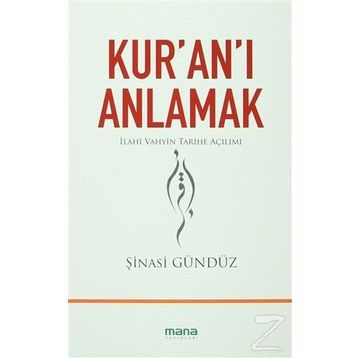Kur’an’ı Anlamak - Şinasi Gündüz