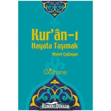 KUR'AN'I HAYATA TAŞIMAK - AHMET ÇAĞLAYAN