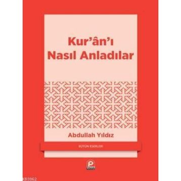 KURANI NASIL ANLADILAR - ABDULLAH YILDIZ