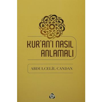 Kur’an’ı Nasıl Anlamalı - Abdülcelil Candan