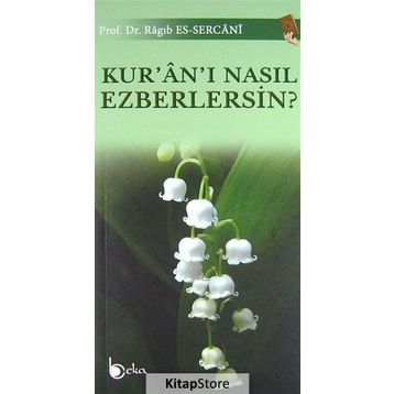 Kur'an'ı Nasıl Ezberlersin? - Ragıb es-Sercani