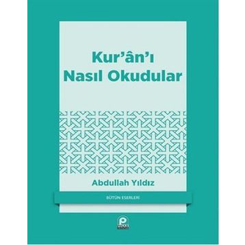 Kur'an'ı Nasıl Okudular - Abdullah Yıldız