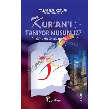 KUR'AN'I TANIYOR MUSUNUZ? O`NU HIÇ OKUDUNUZ MU? - YAŞAR NURI ÖZTÜRK