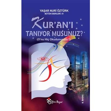 KUR'AN'I TANIYOR MUSUNUZ? O`NU HIÇ OKUDUNUZ MU? - YAŞAR NURI ÖZTÜRK