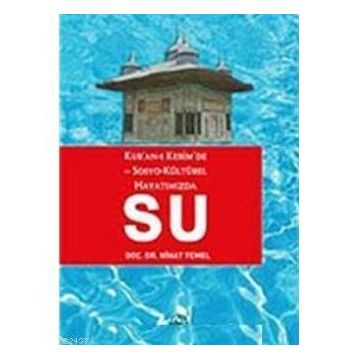 KUR'ANI'I KERIM'DE VE SOSYO- KÜLTÜREL HAYATIMIZDA SU - NIHAT TEMEL