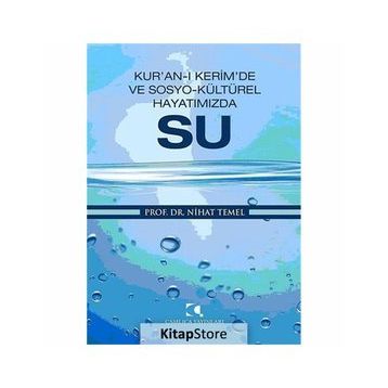 KUR'ANI'I KERIM'DE VE SOSYO- KÜLTÜREL HAYATIMIZDA SU - NIHAT TEMEL