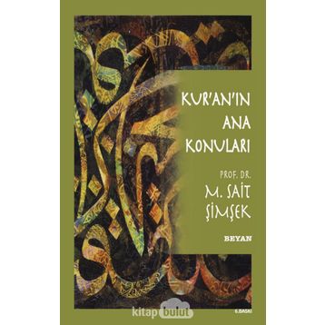 KUR'AN'IN ANA KONULARI - M. SAIT ŞİMŞEK