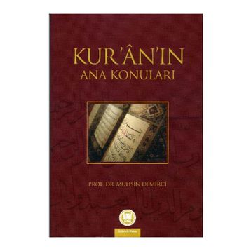 KUR'AN'IN ANA KONULARI - MUHSIN DEMIRCI