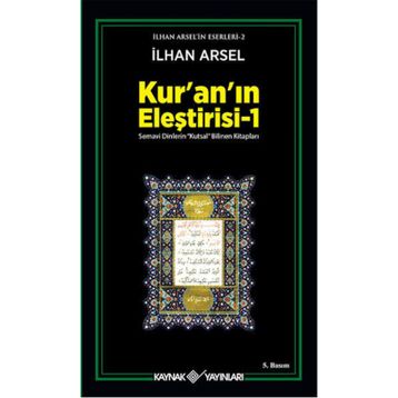 KURAN'IN ELEŞTİRİSİ 1 - İLHAN ARSEL