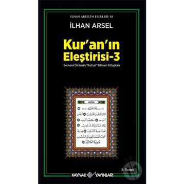 KURANIN ELEŞTİRİSİ 3 - İLHAN ARSEL