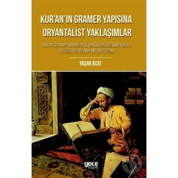 Kur'anın Gramer Yapısına Oryantalist Yaklaşımlar - Yaşar Acat