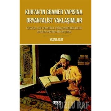 Kur'anın Gramer Yapısına Oryantalist Yaklaşımlar - Yaşar Acat