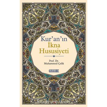 KUR'AN'IN İKNA HUSUSIYETI - MUHAMMED ÇELİK