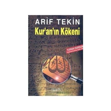 KUR'AN'IN KÖKENİ - ARIF TEKIN