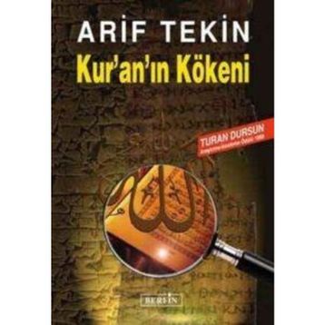 KUR'AN'IN KÖKENİ - ARIF TEKIN