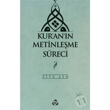 Kur'an'ın Metinleşme Süreci - Ziya Şen