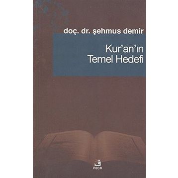 Kur’an’ın Temel Hedefi - Şehmus Demir