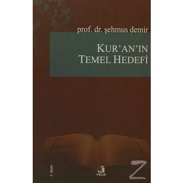 Kur’an’ın Temel Hedefi - Şehmus Demir