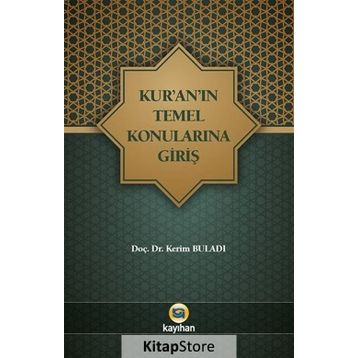 Kur'an'ın Temel Konularına Giriş - Kerim Buladı