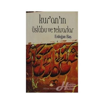 KUR'AN'IN ÜSLUBU VE TEKRARLAR - ERDOĞAN BAŞ